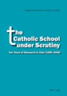 The Catholic School under Scrutiny : Ten Years of Research in Italy (1998-2008) - Book