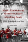 Music, Emotion and Identity in Ulster Marching Bands : Flutes, Drums and Loyal Sons - Book