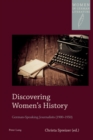 Discovering Women's History : German-Speaking Journalists (1900-1950) - Book