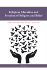 Religious Education and Freedom of Religion and Belief - Book