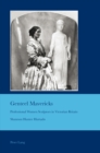 Genteel Mavericks : Professional Women Sculptors in Victorian Britain - Book