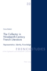 The Collector in Nineteenth-Century French Literature : Representation, Identity, Knowledge - Book