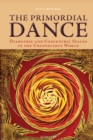 The Primordial Dance : Diametric and Concentric Spaces in the Unconscious World - Book