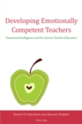 Developing Emotionally Competent Teachers : Emotional Intelligence and Pre-Service Teacher Education - Book