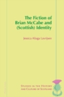 The Fiction of Brian McCabe and (Scottish) Identity - Book