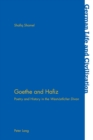 Goethe and Hafiz : Poetry and History in the "West-oestlicher Divan" - Book