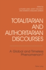 Totalitarian and Authoritarian Discourses : A Global and Timeless Phenomenon? - Book