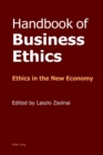 Handbook of Business Ethics : Ethics in the New Economy - Book