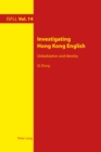 Investigating Hong Kong English : Globalization and Identity - Book