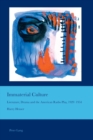 Immaterial Culture : Literature, Drama and the American Radio Play, 1929-1954 - Book
