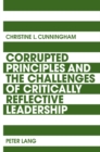 Corrupted Principles and the Challenges of Critically Reflective Leadership - Book
