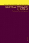 Audiovisual Translation in Close-Up : Practical and Theoretical Approaches - Book