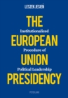 The European Union Presidency : Institutionalized Procedure of Political Leadership - Book