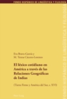 El Lexico Cotidiano En America a Traves de Las Relaciones Geograficas de Indias : (tierra Firme Y America del Sur, S. XVI) - Book