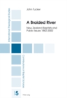 A Braided River : New Zealand Baptists and Public Issues 1882-2000 - Book