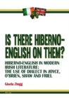 Is there Hiberno-English on them? : Hiberno-English in Modern Irish Literature: The Use of Dialect in Joyce, O’Brien, Shaw and Friel - Book
