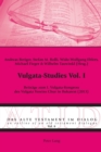 Vulgata-Studies Vol. I : Beitraege zum I. Vulgata-Kongress des Vulgata Vereins Chur in Bukarest (2013) - Book