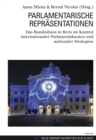 Parlamentarische Repreasentationen : Das Bundeshaus in Bern Im Kontext Internationaler Parlamentsbauten Und Nationaler Strategien - Book