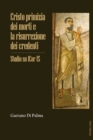 Cristo Primizia Dei Morti E La Risurrezione Dei Credenti : Studio Su 1cor 15 - Book