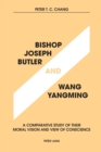 Bishop Joseph Butler and Wang Yangming : A Comparative Study of Their Moral Vision and View of Conscience - Book