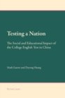 Testing a Nation : The Social and Educational Impact of the College English Test in China - Book