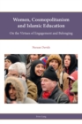 Women, Cosmopolitanism and Islamic Education : On the Virtues of Engagement and Belonging - Book