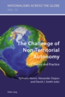 The Challenge of Non-Territorial Autonomy : Theory and Practice - Book
