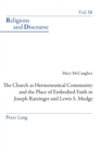The Church as Hermeneutical Community and the Place of Embodied Faith in Joseph Ratzinger and Lewis S. Mudge - Book