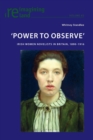 ‘Power to Observe’ : Irish Women Novelists in Britain, 1890–1916 - Book