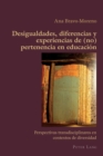 Desigualdades, diferencias y experiencias de (no) pertenencia en educaci?n : Perspectivas transdisciplinares en contextos de diversidad - Book