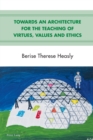Towards an Architecture for the Teaching of Virtues, Values and Ethics - Book