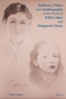 Aesthetics, Values and Autobiography in the Works of Willa Cather and Marguerite Duras - Book