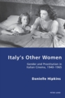 Italy’s Other Women : Gender and Prostitution in Italian Cinema, 1940–1965 - Book