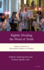 Rightly Dividing the Word of Truth : Studies in Honour of Metropolitan Kallistos of Diokleia - Book