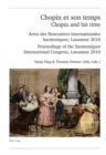 Chopin et son temps / Chopin and his time : Actes des Rencontres Internationales " harmoniques ", Lausanne 2010 - Proceedings of the " harmoniques " International Congress, Lausanne 2010 - Book