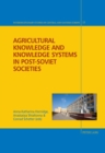 Agricultural Knowledge and Knowledge Systems in Post-Soviet Societies - Book