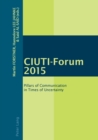 CIUTI-Forum 2015 : Pillars of Communication in Times of Uncertainty - Book