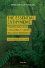 The Essential Enthymeme : Propositions for Educating Students in a Modern World - Book