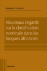Nouveaux Regards Sur La Classification Nominale Dans Les Langues Africaines - Book