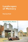 Landscapes of Memory : Trauma, Space, History - Book