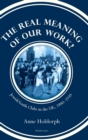 The Real Meaning of our Work? : Jewish Youth Clubs in the UK, 1880-1939 - Book