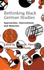 Rethinking Black German Studies : Approaches, Interventions and Histories - Book