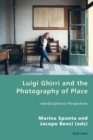 Luigi Ghirri and the Photography of Place : Interdisciplinary Perspectives - Book