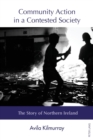 Community Action in a Contested Society : The Story of Northern Ireland - Book