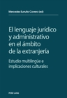 El lenguaje juridico y administrativo en el ambito de la extranjeria : Estudio multilinguee e implicaciones socioculturales - eBook