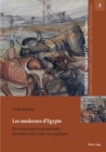 Les modernes d'Egypte : Une renaissance transnationale des Beaux-Arts et des Arts appliques - eBook