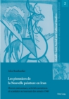 Les pionniers de la Nouvelle peinture en Iran : OEuvres m?connues, activit?s novatrices et scandales au tournant des ann?es 1940 - Book