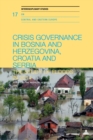 Crisis Governance in Bosnia and Herzegovina, Croatia and Serbia : The Study of Floods in 2014 - Book