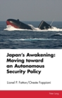 Japan's Awakening: Moving toward an Autonomous Security Policy - Book