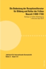 Die Bedeutung der Rezeptionsliteratur fuer Bildung und Kultur der Fruehen Neuzeit (1400-1750) : Beitraege zur fuenften Arbeitstagung in Wroclaw (April 2017) - Book